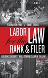 Labor Law for the Rank & Filer - Staughton Lynd ; Daniel Gross - 9781604864199