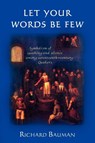 Let Your Words Be Few - Richard (Indiana University) Bauman - 9781604941852