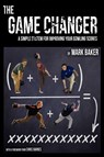 The Game Changer - Mark (University of Manchester UK) Baker - 9781604947748