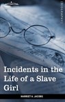 Incidents in the Life of a Slave Girl - JACOBS,  Harriet Ann - 9781605209326