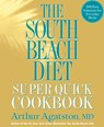 The South Beach Diet Super Quick Cookbook - Arthur Agatston - 9781605290911