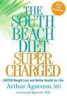The South Beach Diet Supercharged - Arthur Agatston ; Joseph Signorile - 9781605292878