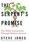The Serpent's Promise - The Bible Interpreted Through Modern Science - JONES,  Steve - 9781605988344