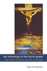 The Christology of the Fourth Gospel - Paul N (Cancer Center of Colorado Springs) Anderson - 9781606086292