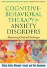 Cognitive-Behavioral Therapy for Anxiety Disorders - Gillian (Warneford Hospital Butler ; Melanie (University of Oxford Fennell ; Ann (PhD (deceased) Hackmann - 9781606238691