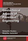 Geotechnical Aspects of Pavement Engineering - Nishantha Bandara ; Manjriker Gunaratne - 9781606505403