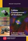 Cellular Consequences of Evolution - A. Malcolm Campbell ; Christopher J. Paradise - 9781606509876
