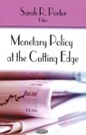 Monetary Policy at the Cutting Edge - PORTER,  Sarah R - 9781606923214