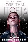 More Than Utopia - Benjanun Sriduangkaew - 9781607015550