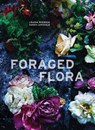 Foraged Flora - Louesa Roebuck ; Sarah Lonsdale - 9781607748601