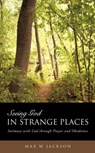 Seeing God in Strange Places - Max W Jackson - 9781607911463