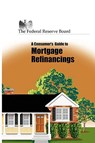 Consumer's Guide to Mortgage Refinancing - Reserve Federal Reserve ; Of Gove Board of Governors of the F R ; Federal Reserve - 9781607961062