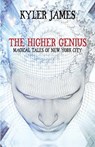 The Higher Genius: Magickal Tales of New York City - Kyler James - 9781608642823