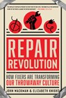 Repair Revolution - Elizabeth Knight ; John Wackman - 9781608686605