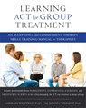 Learning ACT for Group Treatment - Darrah Westrup - 9781608823994