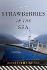 Strawberries in the Sea - Elisabeth Ogilvie - 9781608933358