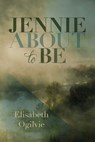 Jennie About to Be - Elisabeth Ogilvie - 9781608936137
