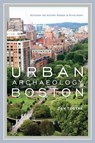 Urban Archaeology Boston - Dan Tobyne - 9781608939923