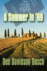 A Summer in '69 - Dee Davidson Dosch - 9781609112073