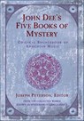 John Dee's Five Books of Mystery - Joseph Peterson - 9781609255725