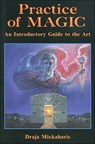Practice of Magic - Draja Mickaharic - 9781609256388