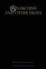 Anarchism and Other Essays - Emma Goldman ; Hippolyte Havel - 9781609423964