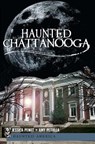 Haunted Chattanooga - Jessica Penot - 9781609492557