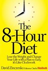 The 8-Hour Diet - David Zinczenko - 9781609615901