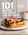 101 Recipes You Can't Live Without - Lori Powell ; Editors Of Prevention Magazine - 9781609619435