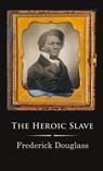 The Heroic Slave - Frederick Douglass - 9781609622299