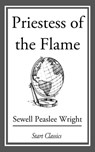 Priestess of the Flame - Sewell Peaslee Wright - 9781609777357