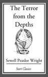 The Terror from the Depths - Sewell Peaslee Wright - 9781609777364