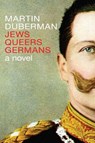 Jews Queers Germans - DUBERMAN,  Martin - 9781609807382