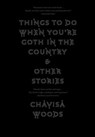 Things to Do When You're Goth in the Country - Chavisa Woods - 9781609807467