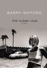 The Cuban Club - Barry Gifford - 9781609808600
