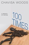 100 Times - Chavisa Woods - 9781609809140