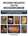 Kitchen Projects for the Woodworker - Ken Horner - 9781610353397