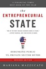 The Entrepreneurial State: Debunking Public vs. Private Sector Myths - Mariana Mazzucato - 9781610396134