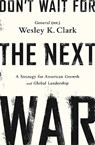 Don't Wait for the Next War - Wesley K. Clark - 9781610396400