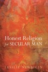 Honest Religion for Secular Man - Lesslie Newbigin - 9781610975834