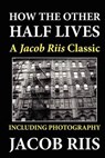 How the Other Half Lives - RIIS,  Jacob - 9781611040760
