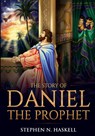 The Story of Daniel the Prophet - Stephen N Haskell - 9781611046854