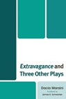 Extravagance and Three Other Plays - Dacia Maraini - 9781611495454