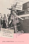 Wilde Times - Patricia Wilde, George Balanchine, and the Rise of New York City Ballet - Joel Lobenthal - 9781611688030