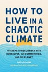 How to Live in a Chaotic Climate - LaUra Schmidt ; Aimee Lewis Reau - 9781611809930