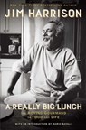 A Really Big Lunch - Jim Harrison - 9781611856231