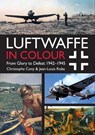 Luftwaffe in Colour Volume 2 - Jean-Louis Roba ; Christophe Cony - 9781612004556