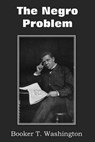The Negro Problem - WASHINGTON,  Booker T ; Chesnutt, Charles W ; Fortune, T Thomas - 9781612030449