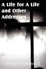 A Life for a Life and Other Addresses - DRUMMOND,  Henry - 9781612032238