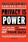 Privacy Is Power: Why and How You Should Take Back Control of Your Data - Carissa Veliz - 9781612199672